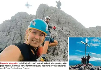  ?? Foto: Rodina Lucie Prajové ?? Poslední fotografie Lucie Prajová s muži, s nimiž si domluvila společný výlet přes internet. Snímky z hor v Horním Rakousku nedlouho před její tragickou smrtí.