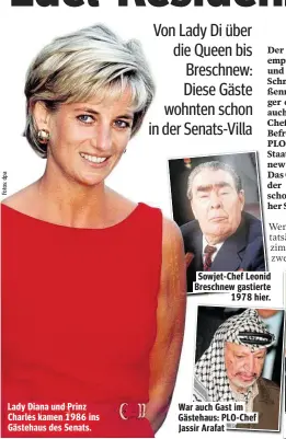  ??  ?? Lady Diana und Prinz Charles kamen 1986 ins Gästehaus des Senats.
Sowjet-Chef Leonid Breschnew gastierte 1978 hier. War auch Gast im Gästehaus: PLO-Chef Jassir Arafat