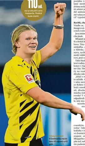  ?? Foto: ČTK ?? Erling Haaland
V Dortmundu má bilanci 43 zápasů a 43 gólů.
