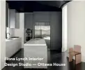  ??  ?? Fiona Lynch Interior Design Studio — Ottawa House