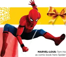  ??  ?? MARVEL-LOUS: Tom Holland as comic book hero Spider-Man