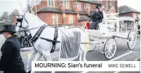  ?? MIKE SEWELL ?? MOURNING: Sian’s funeral