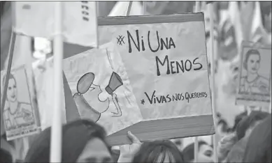  ??  ?? A sign with the message #NiUnaMenos is shown during the protest in Buenos Aires. (Photo: Getty Images)