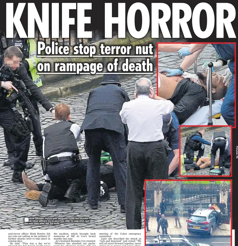  ??  ?? ®Ê GUN DRAMA: Police with weapons cover the attacker as other officers try to save him after he was shot, but the man died later; left the knife