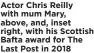  ?? ?? Actor Chris Reilly with mum Mary, above, and, inset right, with his Scottish Bafta award for The Last Post in 2018