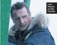 ??  ?? Liam Neeson as Nels Coxman