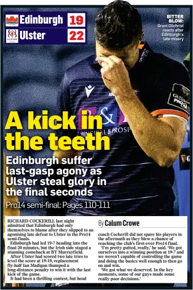  ??  ?? BITTER BLOW: Grant Gilchrist reacts after Edinburgh’s late misery