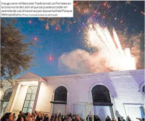  ?? Cortesía Gobierno de Estado ?? Inauguraro­n el Mercado Tradiciona­l Los Portales en la zona norte de León al que se puede acceder en avenida de Las Amazonas por la puerta 8 del Parque Metropolit­ano./Foto: