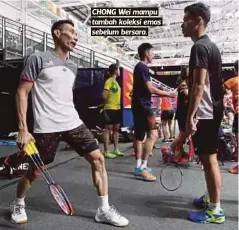  ??  ?? CHONG Wei mampu tambah koleksi emas sebelum bersara.