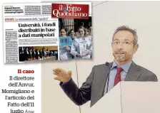  ?? Ansa ?? Il caso Il direttore dell’Anvur, Momigliano e l’articolo del Fatto dell’11 luglio