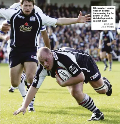  ?? PICTURE: Getty Images ?? All-rounder: Jason Hobson scores the opening try for Bristol in their Welsh Cup match against Bath