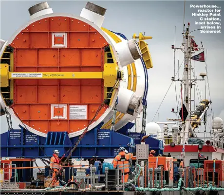  ?? Picture: BEN BIRCHALL/PA ?? Powerhouse... reactor for Hinkley Point C station, inset below, arrives in Somerset