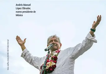  ??  ?? Andrés Manuel López Obrador, nuevo presidente de México