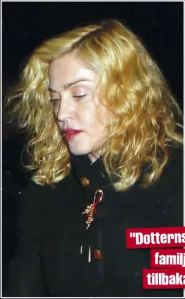  ??  ?? Bråken om barnen sägs ha gjort Madonna djupt deprimerad och hon dricker sprit och äter tabletter för att döva smärtan.