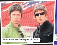  ??  ?? Noel and Liam Gallagher of Oasis