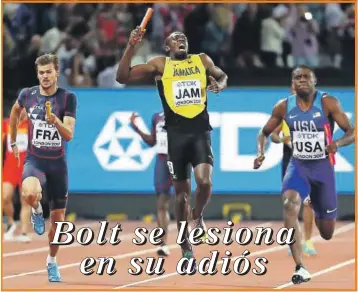  ??  ?? Usain Bolt al momento de lesionarse en la última carrera de su excelsa trayectori­a