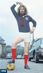  ??  ?? 1974
Have you heard the one about the Scottish comedian? Billy Connolly proudly modelled the Scottish team’s football strip and added his own fashion accessory ... a tartan scarf.