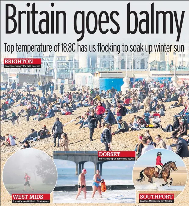  ??  ?? BRIGHTON Beachgoers enjoy the mild weather WEST MIDS Fog in Cannon Hill Park, Birmingham DORSETRefr­eshing dip at Boscombe beach SOUTHPORT Glorious Merseyside day for ride