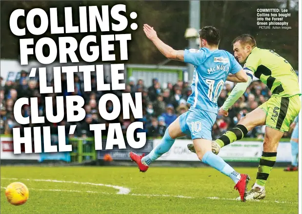  ?? PICTURE: Action Images ?? COMMITTED: Lee Collins has bought into the Forest Green philosophy