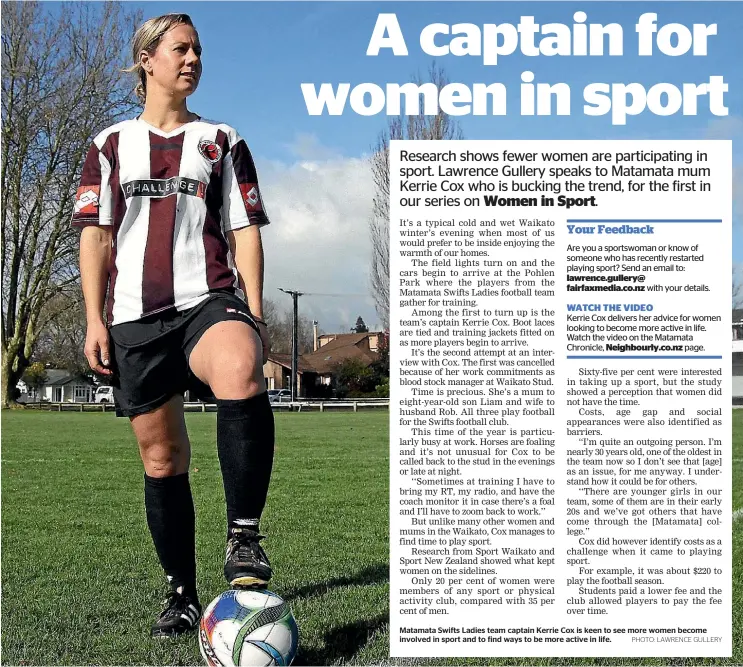  ?? PHOTO: LAWRENCE GULLERY ?? Matamata Swifts Ladies team captain Kerrie Cox is keen to see more women become involved in sport and to find ways to be more active in life.