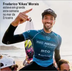  ??  ?? Frederico ‘Kikas’ Morais
esteve em grande esta semana no mar da
Ericeira