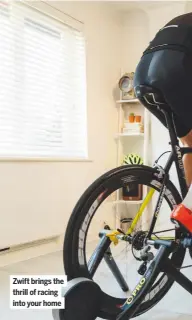  ??  ?? Zwift brings the thrill of racing into your home