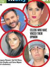  ??  ?? Kangana Ranaut, Saif Ali Khan, Richa Chadha and Sonu Nigam (anti-clockwise)