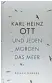  ??  ?? Karl-heinz Ott:Und jeden Morgen das MeerHanser, 144 Seiten,18 Euro