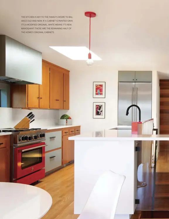  ??  ?? THE KITCHEN IS KEY TO THE FAMILY’S DESIRE TO BALANCE OLD AND NEW. IF A CABINET IS PAINTED GRAY, IT’S A MODIFIED ORIGINAL. WHITE MEANS IT’S NEW. MAHOGANY? THOSE ARE THE REMAINING HALF OF THE HOME’S ORIGINAL CABINETS.