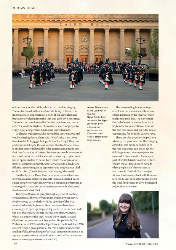  ??  ?? Above: Pipers march at the Caird Hall in Dundee.Right: Fiddler Paul Anderson. Far Right: Joe Aitken gives a sneak peak performanc­e in Kirriemuir town centre. Below: Singer Josie Duncan.