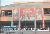  ?? WSMV ?? The Grand Ole Opry in Nashville will present its 5,000th radio performanc­e tonight.