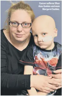  ??  ?? Cancer sufferer Ilhan Ates-Suddes and mum
Margaret Suddes.