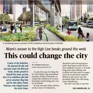  ??  ?? A rendering shows a portion of the Underline trail and park in Brickell.