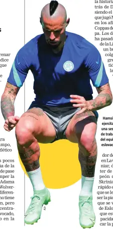  ??  ?? Hamsik se ejercita en una sesión de trabajo del equipo eslovaco