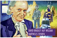  ??  ?? DAVID BRADLEY AUF WILLIAM HARTNELLS SPUREN