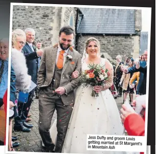  ??  ?? Jess Duffy and groom Louis getting married at St Margaret’s in Mountain Ash