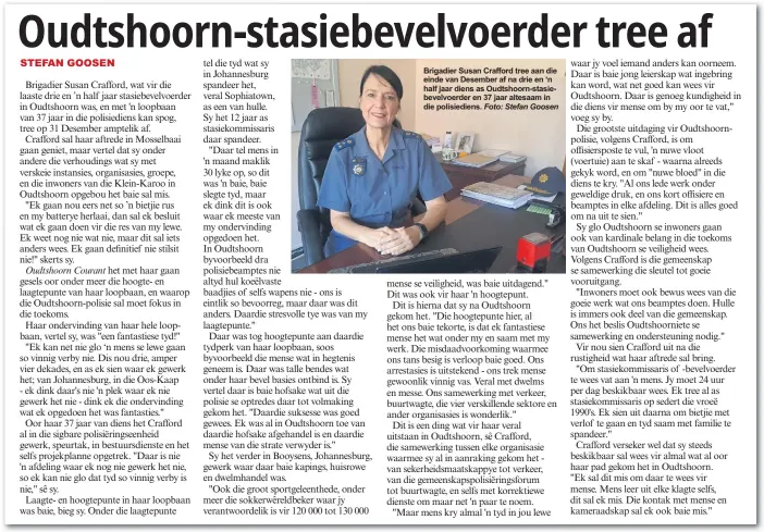  ?? Foto: Stefan Goosen ?? Brigadier Susan Crafford tree aan die einde van Desember af na drie en ‘n half jaar diens as Oudtshoorn-stasiebeve­lvoerder en 37 jaar altesaam in die polisiedie­ns.