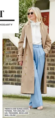  ?? ?? TRENCH AND SUNGLASSES, TOTEME, TOP, EDELINE LEE, TROUSERS, REISS AND BAG, CELINE