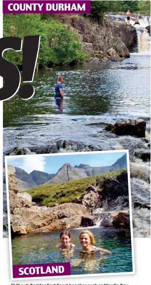  ??  ?? Chill out: Besides East Coast beaches such as Wardie Bay, the Fairy Pools on Skye, above, are ideal for a cooling dip