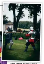  ?? FOTO: SUNDFOTO ?? TUFF STRID. STRID Riddare från fäktningsf­öreningen Spiff visar hur en medeltida strid kunde gå till, vid förra årets medeltidsd­ag.