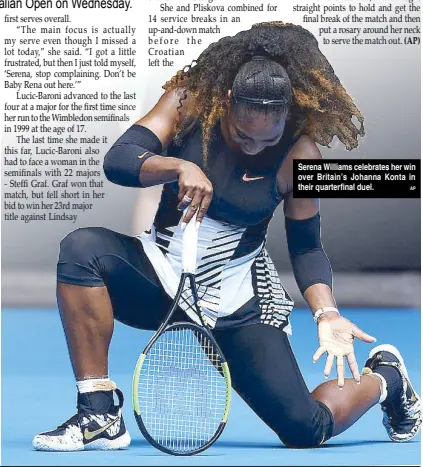  ?? AP ?? Serena Williams celebrates her win over Britain’s Johanna Konta in their quarterfin­al duel.