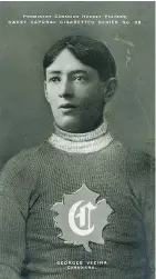  ??  ?? The 1910 rookie card of legendary Montreal Canadiens goalie Georges Vezina, who was also born in Chicoutimi, Que.