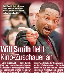  ?? ?? Will Smith (54) ist auch acht Monate nach dem Oscar-Skandal von sich selbst geschockt.