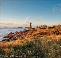  ??  ?? Phare de Ploumanac’h