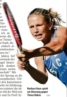  ??  ?? Barbara Haas spielt am Dienstag gegen Timea Babos