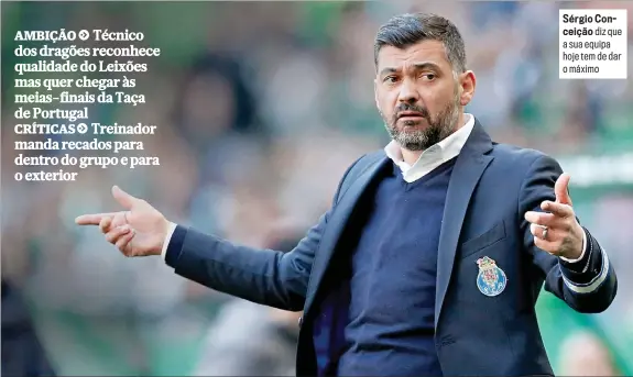  ??  ?? Sérgio Conceição diz que a sua equipa hoje tem de dar o máximo