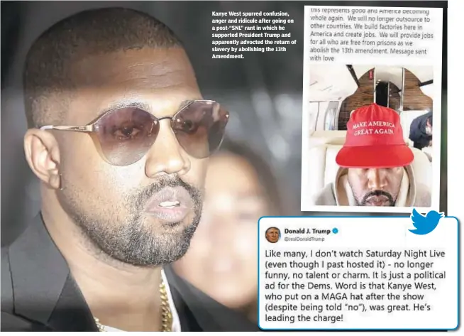  ??  ?? Kanye West spurred confusion, anger and ridicule after going on a post-“SNL” rant in which he supported President Trump and apparently advocted the return of slavery by abolishing the 13th Amendment.