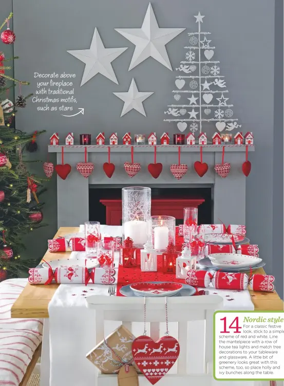  ??  ?? Decorate above your fireplace with traditiona­l Christmas motifs, such as stars