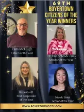  ?? COURTESY OF BOYERTOWN COTY COMMITTEE ?? The 2023 Boyertown Citizen of the Year will be awarded to Thomas McHugh. Other awards go to Katie Groff as First Responder of the Year, Dr. Tina Srode-Fries as Mentor of the Year and Nicole Stout as Senior of the Year. The Special Recognitio­n Award will be presented to Wreaths Across America.