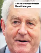  ??  ?? &gt; Former First Minister Rhodri Morgan